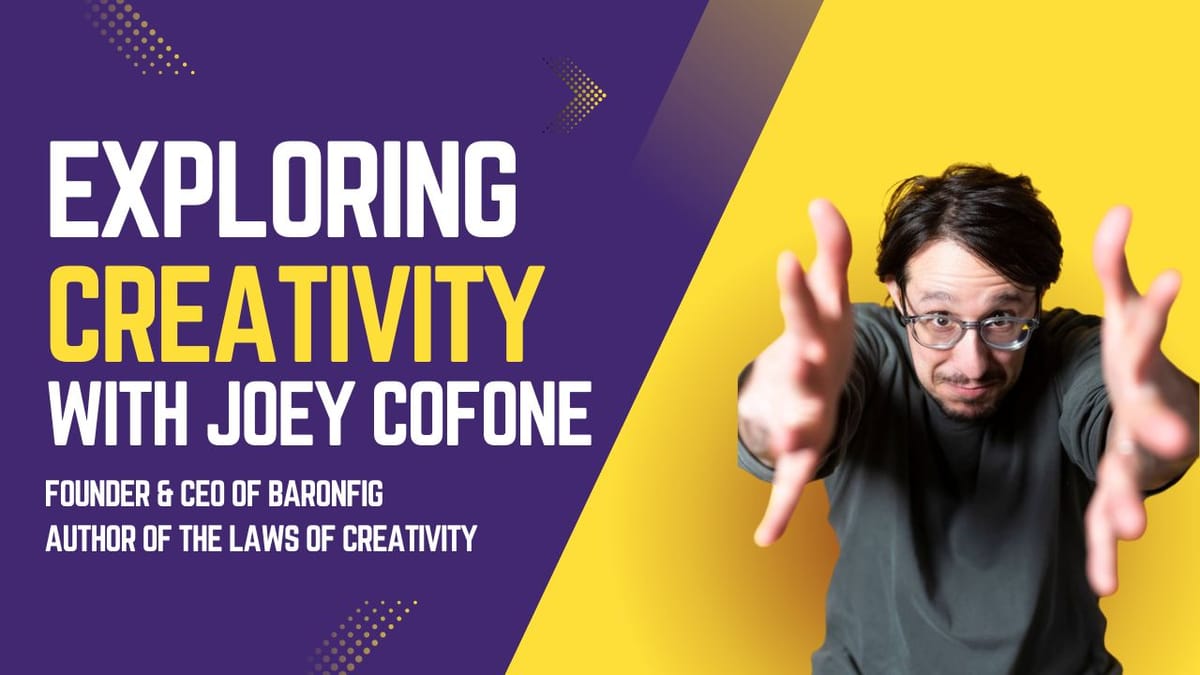 Exploring Creativity with Joey Cofone